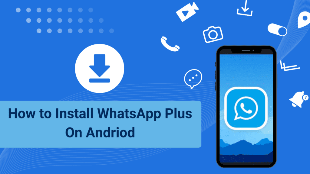 How to Install WhatsApp Plus On Andriod